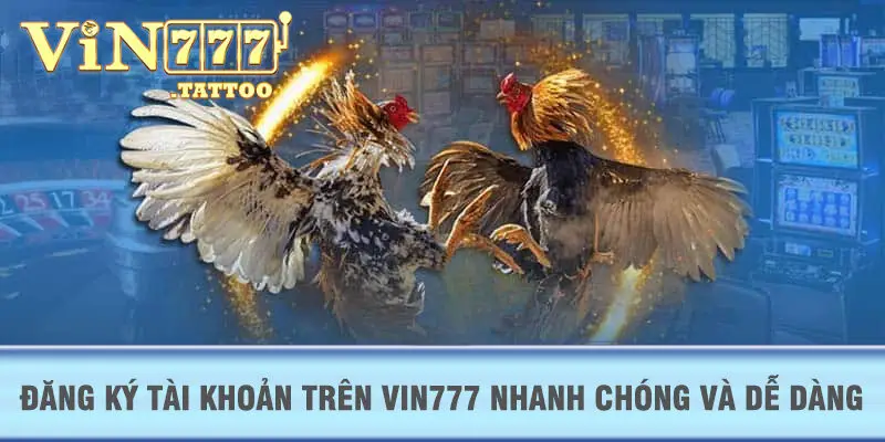 Đăng ký tài khoản trên VIN777 nhanh chóng và dễ dàng