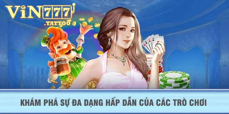 Khám phá sự đa dạng hấp dẫn của các trò chơi