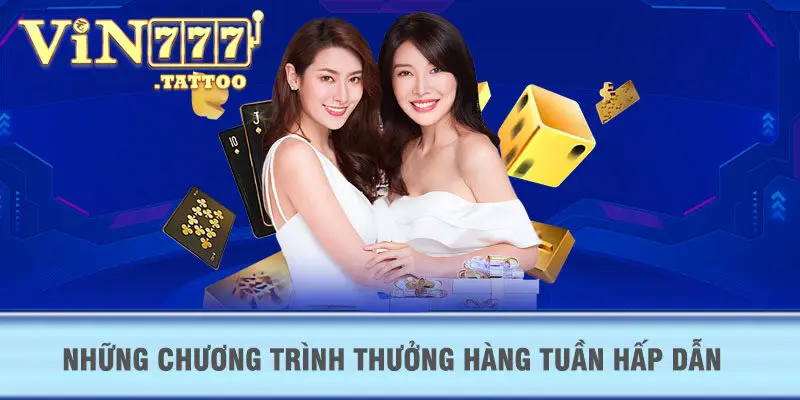 Những chương trình thưởng hàng tuần hấp dẫn dành cho bạn