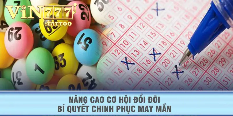 Nâng cao cơ hội đổi đời – Bí quyết chinh phục may mắn